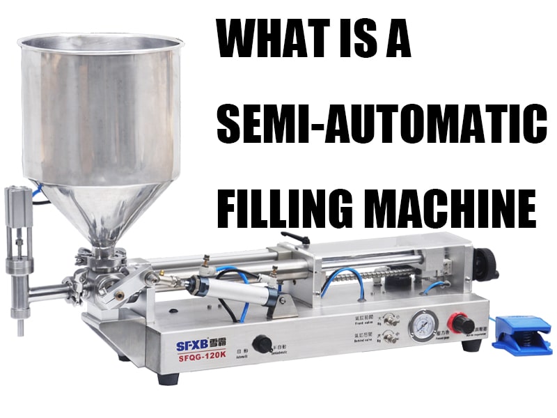 What Is a Semi-Automatic Filling Machine: Discover 6 Proven Advantages for Efficient Production